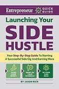 Couverture cartonnée Launching Your Side Hustle de Jason R Rich