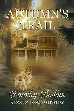 E-Book (epub) Autumn's Trail (A Foxglove Corners Mystery, #33) von Dorothy Bodoin