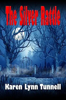 E-Book (epub) The Silver Rattle von Karen Lynn Tunnell