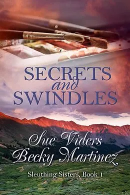 E-Book (epub) Secrets and Swindles von Rebecca Marinez, Sue Viders