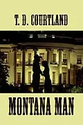 E-Book (epub) Montana Man (The Austin trilogy, #2) von T. D. Courtland