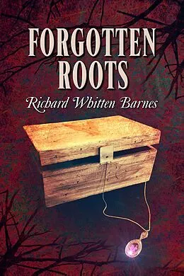 E-Book (epub) Forgotten Roots (Andy Blake Mystery, #2) von Richard Barnes