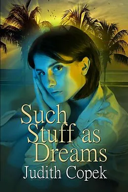 E-Book (epub) Such Stuff as Dreams von Judith Copek