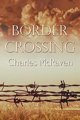 E-Book (epub) Border Crossing von Charles McRaven