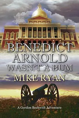 E-Book (epub) Benedict Arnold Wasn't a Bum von Mike Ryan