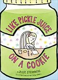 E-Book (epub) Like Pickle Juice on a Cookie von Julie Sternberg