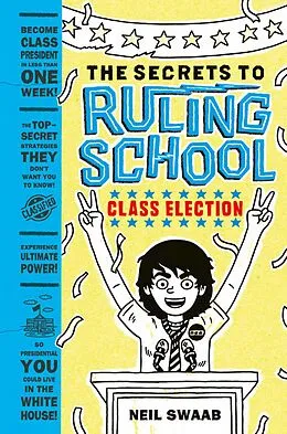 E-Book (epub) Class Election (Secrets to Ruling School #2) von Neil Swaab