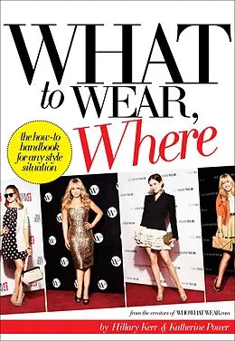 E-Book (epub) What to Wear, Where von Hillary Kerr, Katherine Power