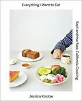 E-Book (epub) Everything I Want to Eat von Jessica Koslow