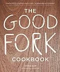 E-Book (epub) The Good Fork Cookbook von Sohui Kim, Rachel Wharton