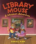 E-Book (epub) Library Mouse: A Museum Adventure von Daniel Kirk