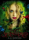 E-Book (epub) Splintered von A. G. Howard