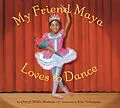 E-Book (epub) My Friend Maya Loves to Dance von Cheryl Willis Hudson