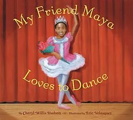 E-Book (epub) My Friend Maya Loves to Dance von Cheryl Willis Hudson