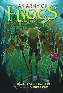 E-Book (epub) Army of Frogs (A Kulipari Novel #1) von Trevor Pryce