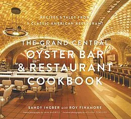 E-Book (epub) The Grand Central Oyster Bar & Restaurant Cookbook von Sandy Ingber, Roy Finamore