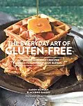 E-Book (epub) The Everyday Art of Gluten-Free von Karen Morgan