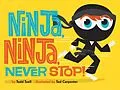 E-Book (epub) Ninja, Ninja, Never Stop! von Tuell Todd Tuell