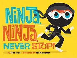 E-Book (epub) Ninja, Ninja, Never Stop! von Tuell Todd Tuell