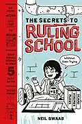 E-Book (epub) Secrets to Ruling School (Without Even Trying) (Secrets to Ruling School #1) von Neil Swaab