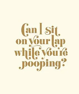 E-Book (epub) Can I Sit on Your Lap While You're Pooping? von Matthew Carroll