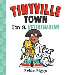 E-Book (epub) I'm a Veterinarian (A Tinyville Town Book) von Brian Biggs