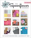E-Book (epub) The Spoonflower Handbook von Stephen Fraser, Judi Ketteler