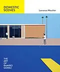 E-Book (epub) Domestic Scenes: The Art of Ramiro Gomez von Lawrence Weschler