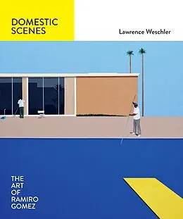 E-Book (epub) Domestic Scenes: The Art of Ramiro Gomez von Lawrence Weschler