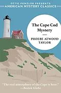 E-Book (epub) The Cape Cod Mystery (An American Mystery Classic) von Phoebe Atwood Taylor