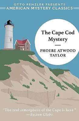 E-Book (epub) The Cape Cod Mystery (An American Mystery Classic) von Phoebe Atwood Taylor