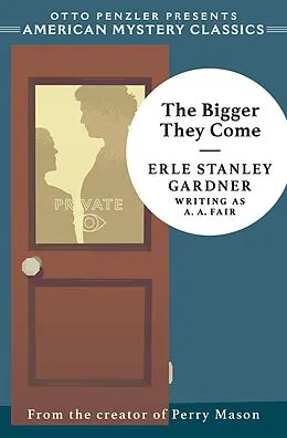 E-Book (epub) The Bigger They Come von Erle Stanley Gardner
