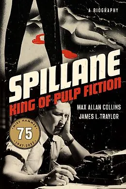 E-Book (epub) Spillane: King of Pulp Fiction von Max Allan Collins, James L. Traylor