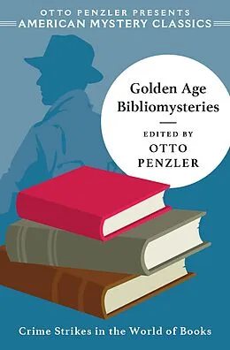 E-Book (epub) Golden Age Bibliomysteries (An American Mystery Classic) von Otto Penzler