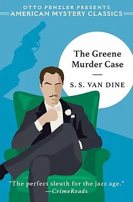 E-Book (epub) The Greene Murder Case (An American Mystery Classic) von S. S. Van Dine