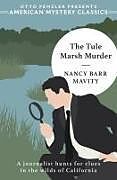 Couverture cartonnée The Tule Marsh Murder de Nancy Barr Mavity