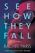 Kartonierter Einband (Kt) See How They Fall von Rachel Paris