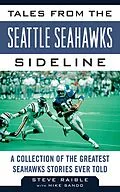 E-Book (epub) Tales from the Seattle Seahawks Sideline von Steve Raible, Mike Sando