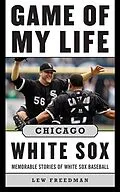 E-Book (epub) Game of My Life Chicago White Sox von Lew Freedman