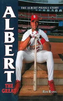 E-Book (epub) Albert the Great: The Albert Pujols Story von Rob Rains