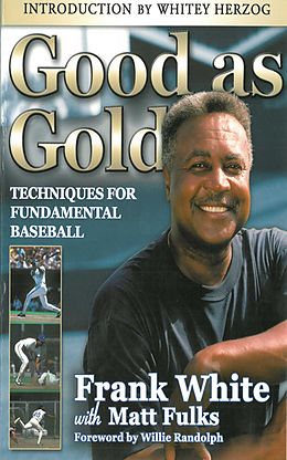 E-Book (epub) Good as Gold: Techniques for Fundamental Baseball von Frank White