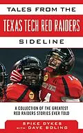 E-Book (epub) Tales from the Texas Tech Red Raiders Sideline von Spike Dykes, Dave Boling