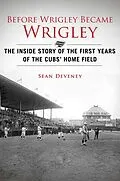 E-Book (epub) Before Wrigley Became Wrigley von Sean Deveney