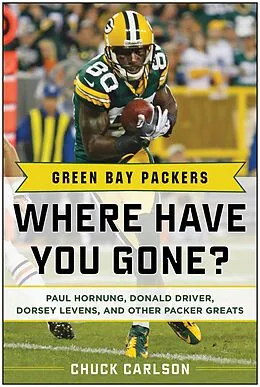E-Book (epub) Green Bay Packers: Where Have You Gone? von Chuck Carlson