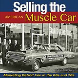 eBook (epub) Selling the American Muscle Car: Marketing Detroit Iron in the 60s and 70s de Diego Rosenberg