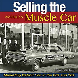 eBook (epub) Selling the American Muscle Car: Marketing Detroit Iron in the 60s and 70s de Diego Rosenberg