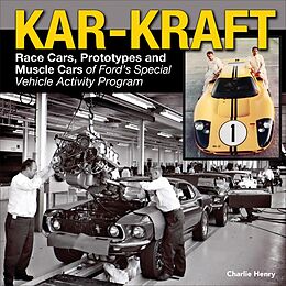 eBook (epub) Kar-Kraft: Race Cars, Prototypes and Muscle Cars of Ford's Special Vehicle Activity Program de Charlie Henry