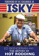 eBook (epub) Isky: Ed Iskenderian and the History of Hot Rodding de Matt Stone