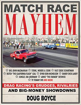 eBook (epub) Match Race Mayhem: Drag Racing's Grudges, Rivalries and Big-Money Showdowns de Doug Boyce