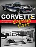 E-Book (epub) Corvette Concept Cars: Developing America's Favorite Sports Car von Scott Kolecki